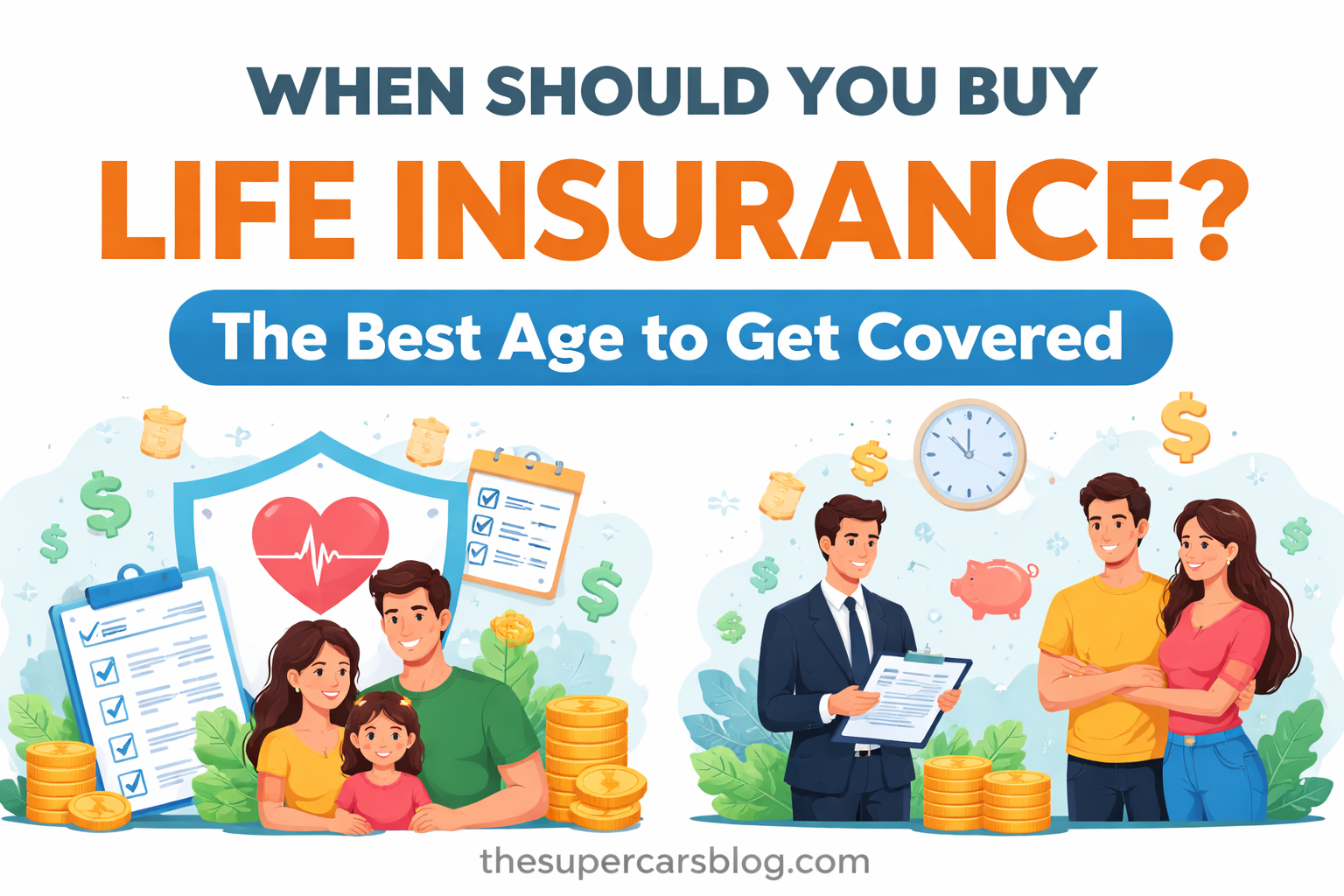 When Should You Buy Life Insurance? The Best Age to Get Covered