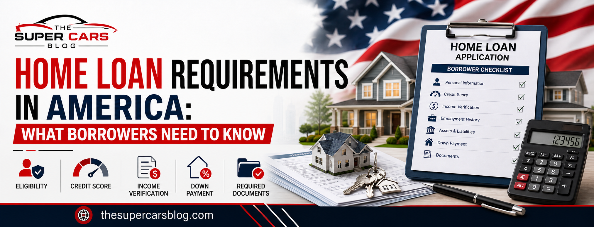 Home Loan Requirements in America: What Borrowers Need to Know